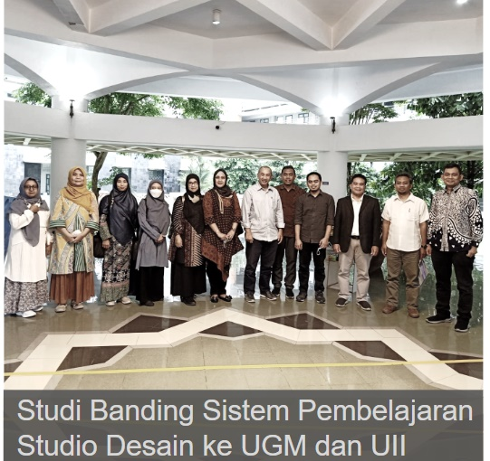 Departemen Arsitektur Melakukan Studi Banding Sistem Pembelajaran Studio Desain Arsitektur ke UGM dan UII Yogyakarta